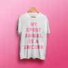 My Spirit Animal Is A Unicorn T shirt