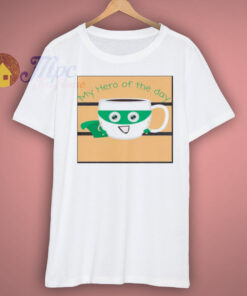 My hero of the day coffee superhero shirt