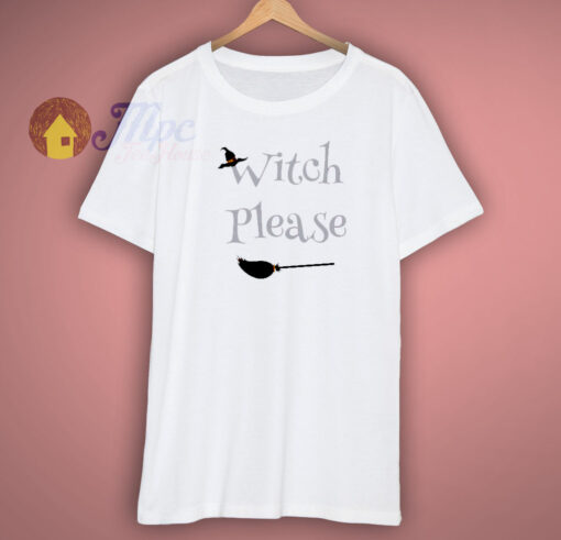 New Halloween Witch Please Shirt