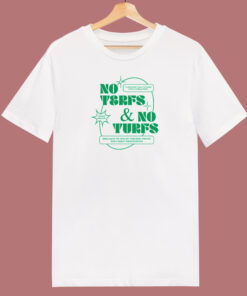 No Terfs And No Turfs T Shirt Style