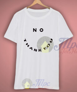 No Thank You Smile T Shirt