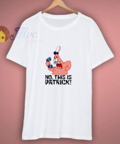 No This Is Patrick Shirt