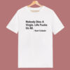 Nobody Dies a Virgin T Shirt Style