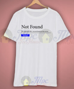Not Found Requested URL Funny T Shirt