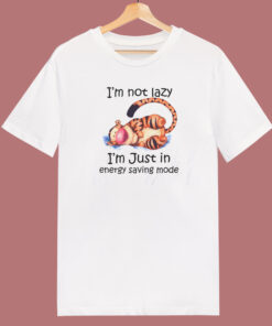 Not Lazy Just In Energy Saving Mode T Shirt Style 1