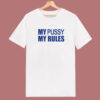 iCarly My Pussy My Rules T Shirt Style