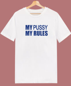 iCarly My Pussy My Rules T Shirt Style