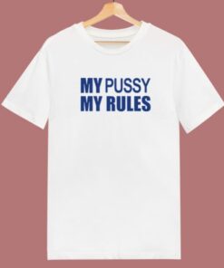 iCarly My Pussy My Rules T Shirt Style