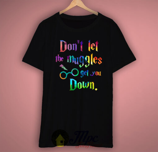 Muggle Down Harry Potter Quote T Shirt Available Size S M L XL XXL