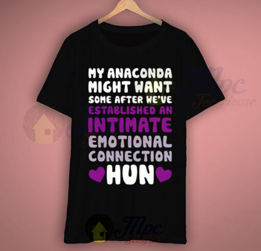 My Anaconda Want Hun Quote T Shirt