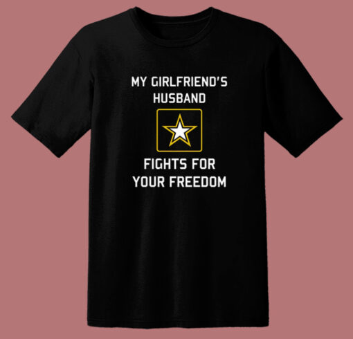 My Girlfriends Husband Fights T Shirt Style