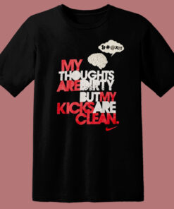 My Thoughts Are Dirty T Shirt Style My Thoughts Are Dirty T Shirt Style