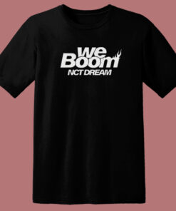 NCT Dream We Boom T Shirt Style NCT Dream We Boom T Shirt Style