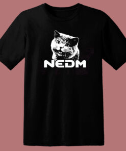 NEDM Cat Funny T Shirt Style NEDM Cat Funny T Shirt Style