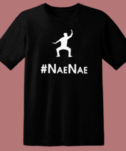 NaeNae Style T Shirt Style NaeNae Style T Shirt Style