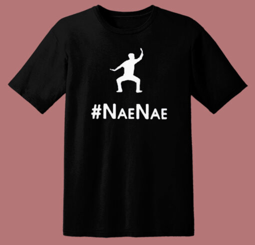 NaeNae Style T Shirt Style