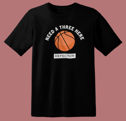 Need A Three Here Defector T Shirt Style