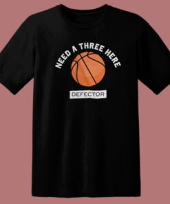 Need A Three Here Defector T Shirt Style