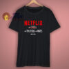 Netflix And Chill Gift for Him T Shirt