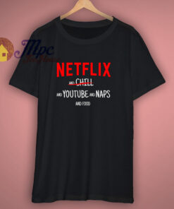 Netflix And Chill Gift for Him T Shirt