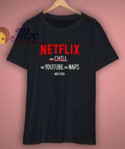 Netflix And Chill Gift for Him T Shirt