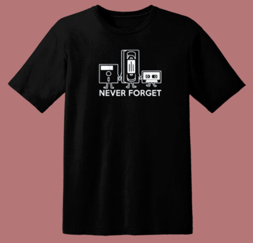 Never Forget Cassette T Shirt Style