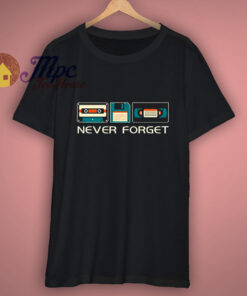 Never Forget Sarcastic Gift Music T-Shirt