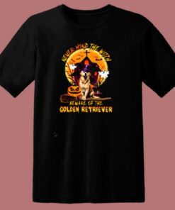 Never Mind The Witch Beware Of The Golden Retriever 80s T Shirt