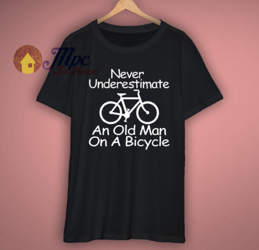 Never Underestimate An Old Man On A Bicycle T Shirt