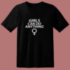 New Girls Can Do Anything 80s T Shirt