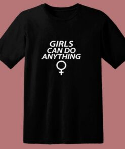 New Girls Can Do Anything 80s T Shirt