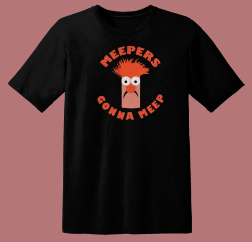 Nice Meepers Gonna Meep 80s T Shirt Style