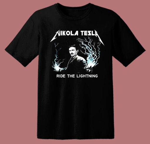 Nikola Tesla Ride The Lightning T Shirt Style