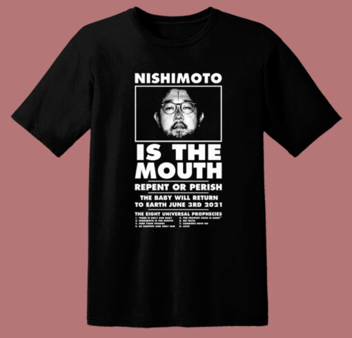 Nishimoto Is The Mouth T Shirt Style