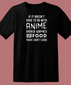 No Anime Or Food Then I Dont Care 80s T Shirt Style