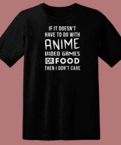 No Anime Or Food Then I Dont Care 80s T Shirt Style