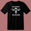 No Country For Old Men Uterus T Shirt Style