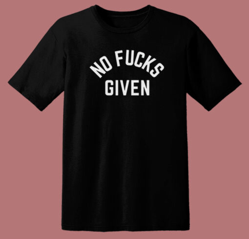 No Fucks Given 80s T Shirt Style