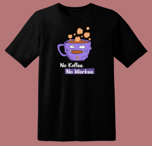 No Koffee No Workee 80s T Shirt Style