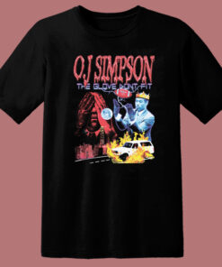 OJ Simpson The Glove Dont Fit T Shirt Style OJ Simpson The Glove Dont Fit T Shirt Style