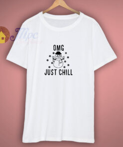 OMG Just Chill Baby Christmas T Shirt 1