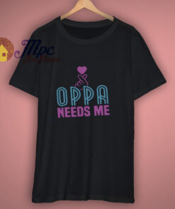 OPPA NEEDS ME T – SHIRT OPPA NEEDS ME T – SHIRT
