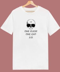 One Flesh One End Bitch T Shirt Style