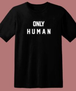 Only Human Jonas Brothers T Shirt Style