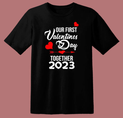 Our First Valentines Day T Shirt Style