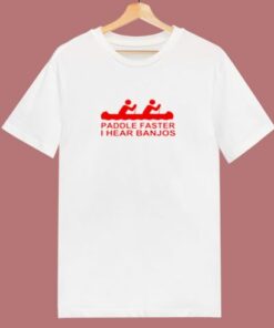 Paddle Faster I Hear Banjos Cute 80s T Shirt