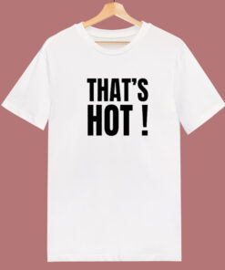 Paris Hilton Thats Hot T Shirt Style Paris Hilton Thats Hot T Shirt Style