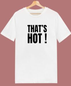 Paris Hilton Thats Hot T Shirt Style