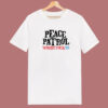 Peace Patrol Woodstock 99 T Shirt Style