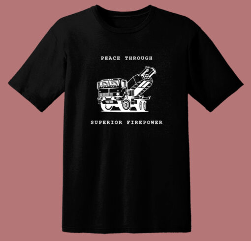 Peace Trough Superior Firepower T Shirt Style